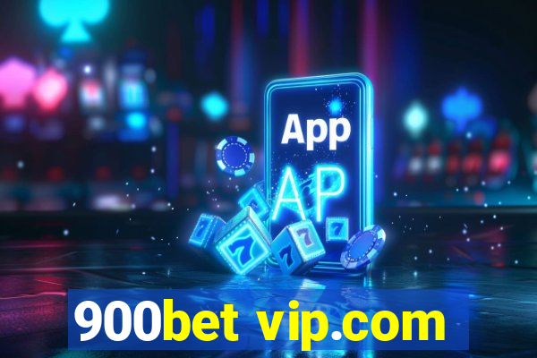 900bet vip.com